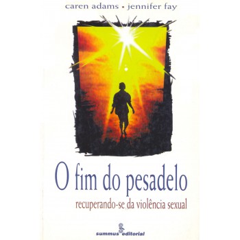 O Fim Do Pesadelo: Recuperando-se Da Violência Sexual