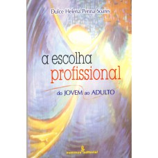 A Escolha Profissional: Do Jovem Ao Adulto