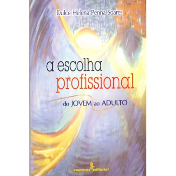 A Escolha Profissional: Do Jovem Ao Adulto