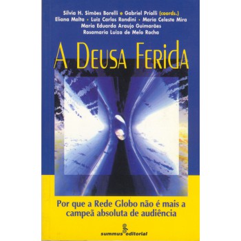 A Deusa Ferida: Por Que Rede Globo Não é Mais A Campeã Absoluta De Audiência 