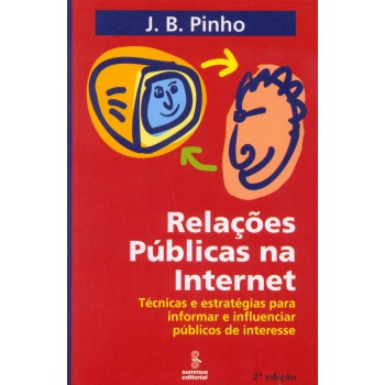 Relações Públicas Na Internet: Técnicas E Estratégias P/informar E Inf.púb.de Int