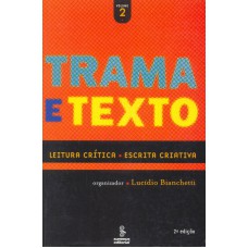 Trama E Texto, Vol. 2: Leitura Crítica : Escrita Criativa 