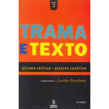 Trama E Texto, Vol. 2: Leitura Crítica : Escrita Criativa 