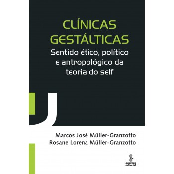 Clínicas Gestálticas: Sentido ético, Político E Antropológico Da Teoria Do Self