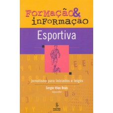 Formação E Informação Esportiva: Jornalismo Para Iniciados E Leigos