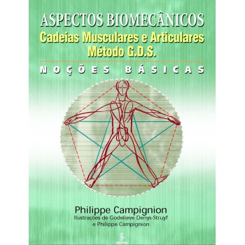 Aspectos Biomecânicos: Cadeias Musculares E Articulares : Método G.d.s. 