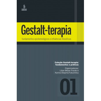 Gestalt-terapia: Fundamentos Epistemológicos E Influências Filosóficas