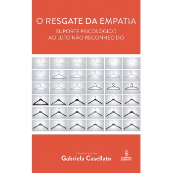 O Resgate Da Empatia: Suporte Psicológico Ao Luto Não Reconhecido