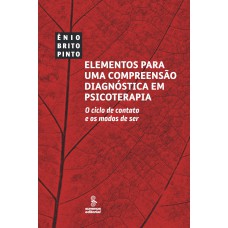 Elementos Para Uma Compreensão Diagnóstica Em Psicoterapia: O Ciclo De Contato E Os Modos De Ser