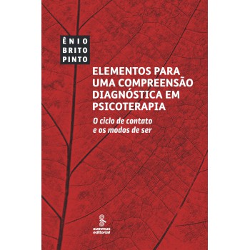 Elementos Para Uma Compreensão Diagnóstica Em Psicoterapia: O Ciclo De Contato E Os Modos De Ser