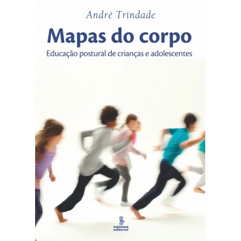 Mapas Do Corpo: Educação Postural De Crianças E Adolescentes