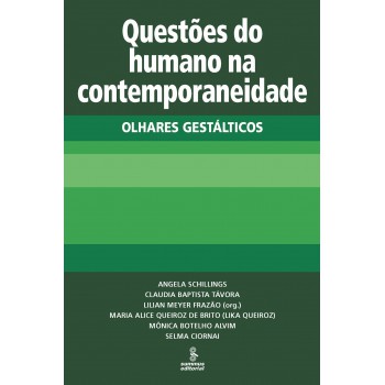 Questões Do Humano Na Contemporaneidade: Olhares Gestálticos