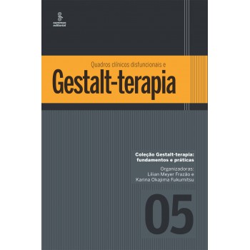 Quadros Clínicos Disfuncionais E Gestalt-terapia