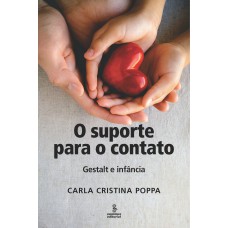 O Suporte Para O Contato: Gestalt E Infância