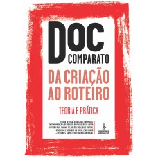 Da Criação Ao Roteiro: Teoria E Prática