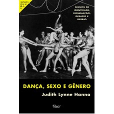 Danca, Sexo E Genero - Signos De Identidade, Dominacao, Desafio E Dese