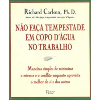 Não faça tempestade em copo dágua no trabalho