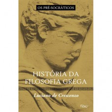 História Da Filosofia Grega - Os Pré-socráticos