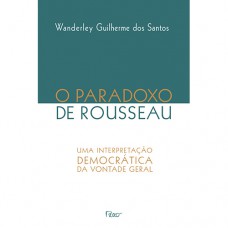 O Paradoxo De Rosseau: Uma Interpretação Democrática Da Vontade Geral