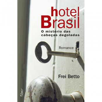 Hotel Brasil: O Mistério Das Cabeças Degoladas