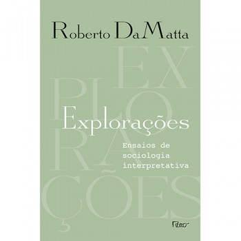 Explorações: Ensaios De Sociologia Interpretativa