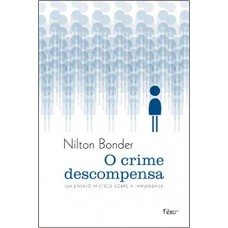 O Crime Descompensa: Um Ensaio Místico Sobre A Impunidade