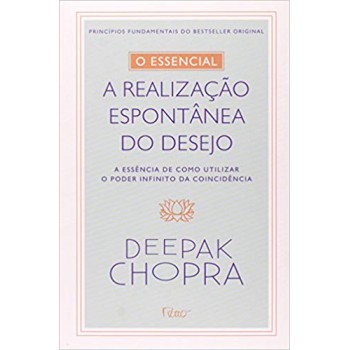 O Essencial - A Realização Espontontânea Dos Desejos