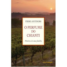 O Perfume Do Chianti: História De Uma Família