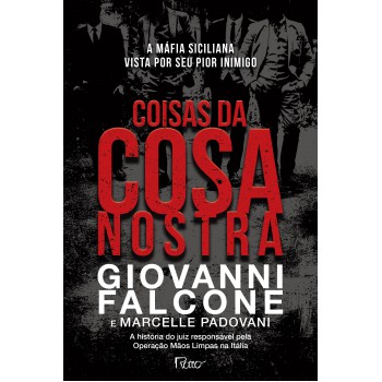 Coisas Da Cosa Nostra: A Máfia Siciliana Vista Por Seu Pior Inimigo