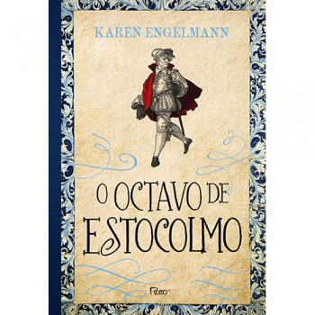 O Octavo De Estocolmo: Conspiração E Mistério Na Era De Ouro Da Suécia