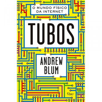 Tubos: O Mundo Físico Da Internet