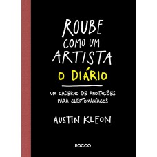 Roube Como Um Artista - O Diário