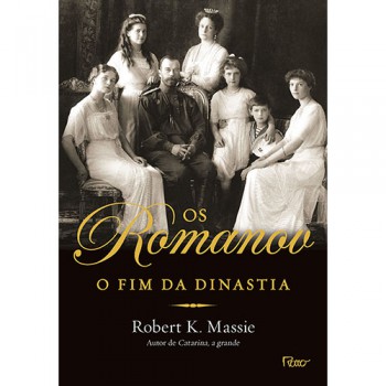 Os Romanov: O Fim Da Dinastia