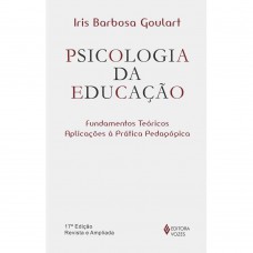 Psicologia Da Educação: Fundamentos Teóricos E Aplicações à Prática Pedagógica