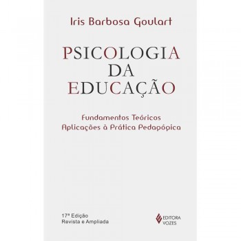 Psicologia Da Educação: Fundamentos Teóricos E Aplicações à Prática Pedagógica