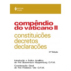 Compêndio Do Vaticano Ii: Constituições, Decretos E Declarações