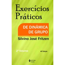 Exercícios Práticos De Dinâmica De Grupo Vol. Ii