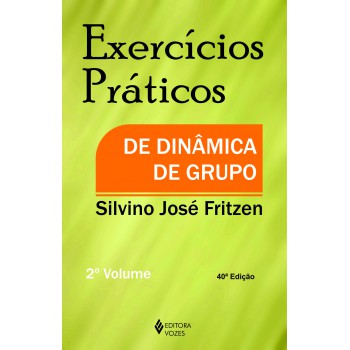 Exercícios Práticos De Dinâmica De Grupo Vol. Ii