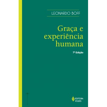 Graça E Experiência Humana: A Graça Libertadora No Mundo