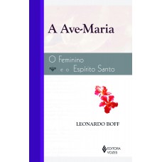 Ave-maria: O Feminino E O Espírito Santo