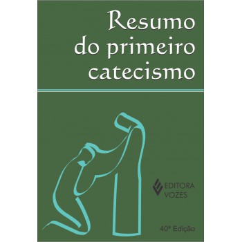 Resumo Do Primeiro Catecismo