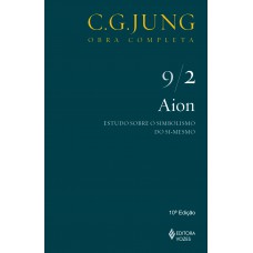 Aion Vol. 9/2: Estudo Sobre O Simbolismo Do Si-mesmo