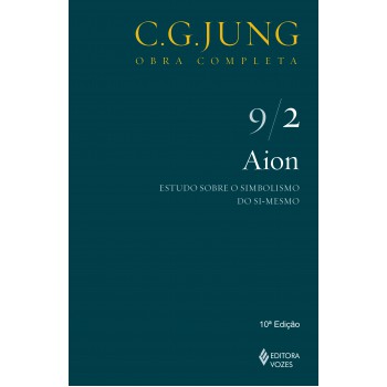 Aion Vol. 9/2: Estudo Sobre O Simbolismo Do Si-mesmo