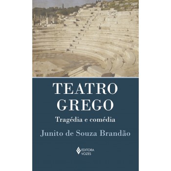 Teatro Grego: Tragédia E Comédia