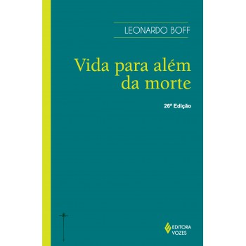 Vida Para Além Da Morte: O Presente: Seu Futuro, Sua Festa, Sua Contestação