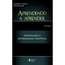 Aprendendo A Aprender: Introdução à Metodologia Científica