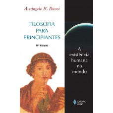 Filosofia Para Principiantes: A Existência Humana No Mundo