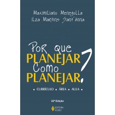 Por Que Planejar? Como Planejar?: Currículo - área - Aula