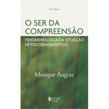 O Ser Da Compreensão: Fenomenologia Da Situação De Psicodiagnóstico