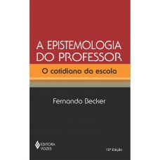 Epistemologia Do Professor: O Cotidiano Da Escola